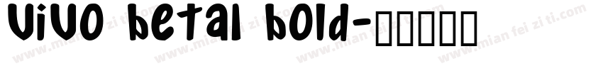 vivo beta1 Bold字体转换